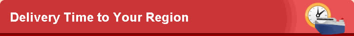 Delivery Time to Your Region Delivery Time to Your Region